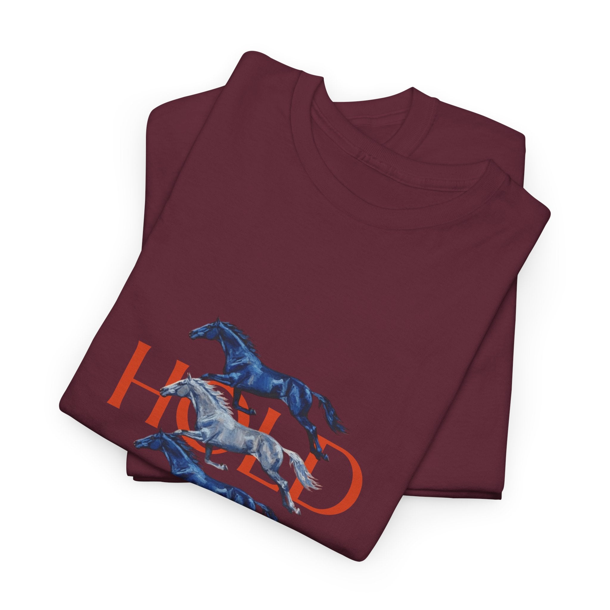 Hold Your Horses, Front Print T-Shirt