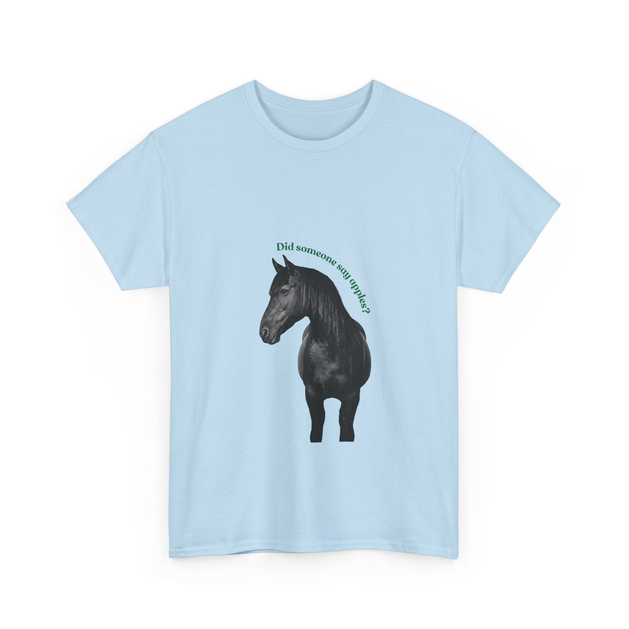 Did Someone Say Apples, Front Print T-Shirt