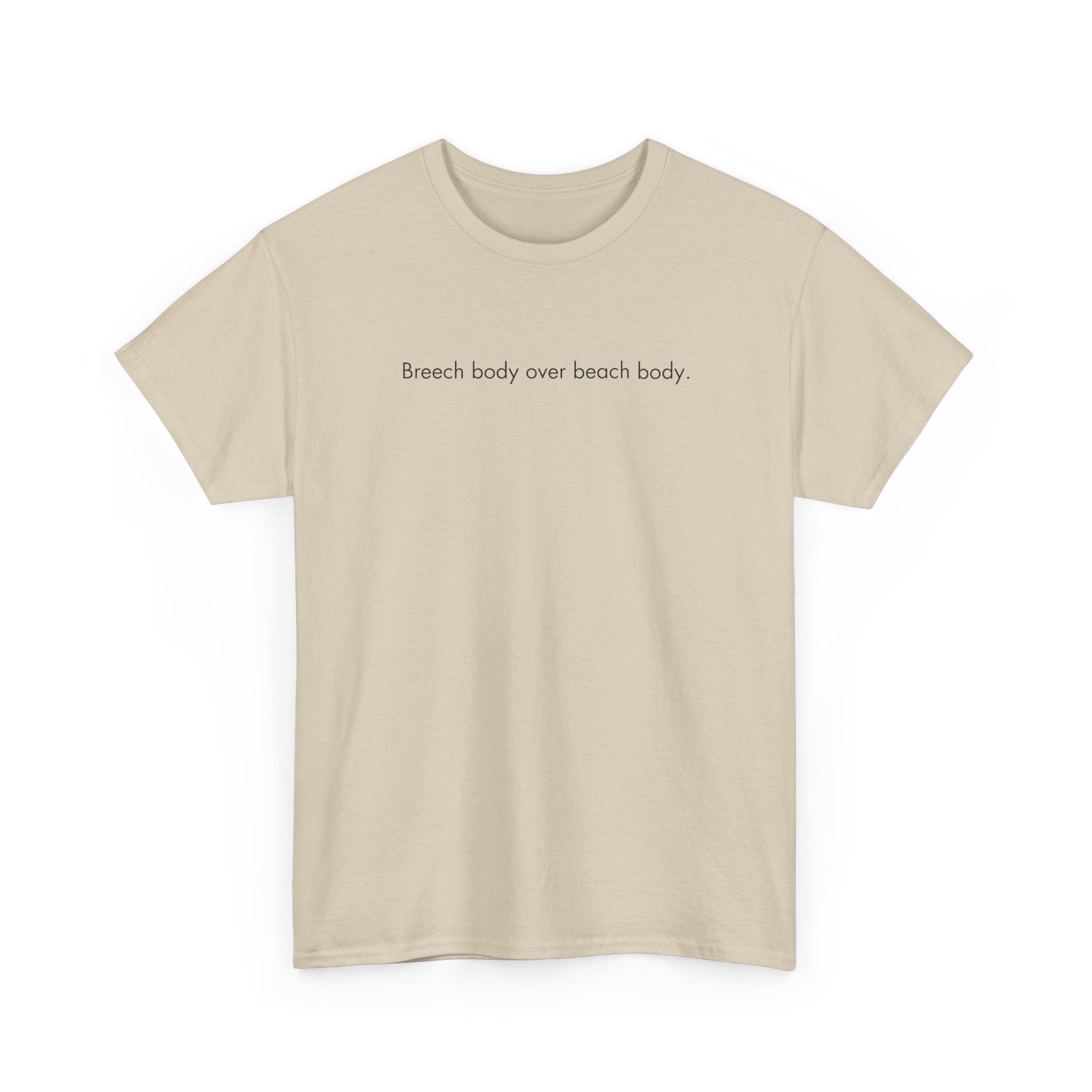 Breech Body Over Beach Body, Graphic T-Shirt