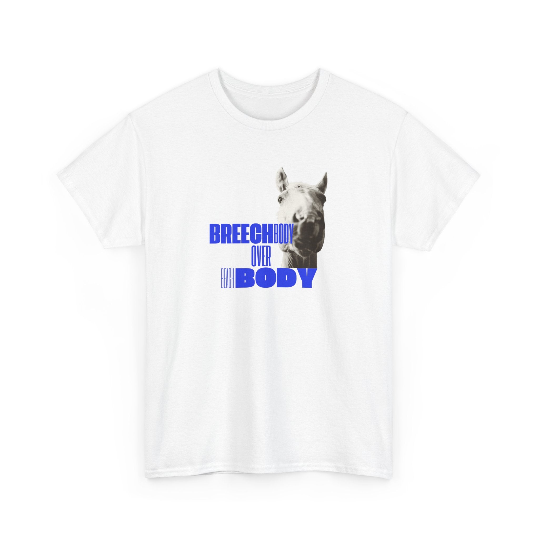 Breech Body Over Beach Body, Horse Graphic T-Shirt