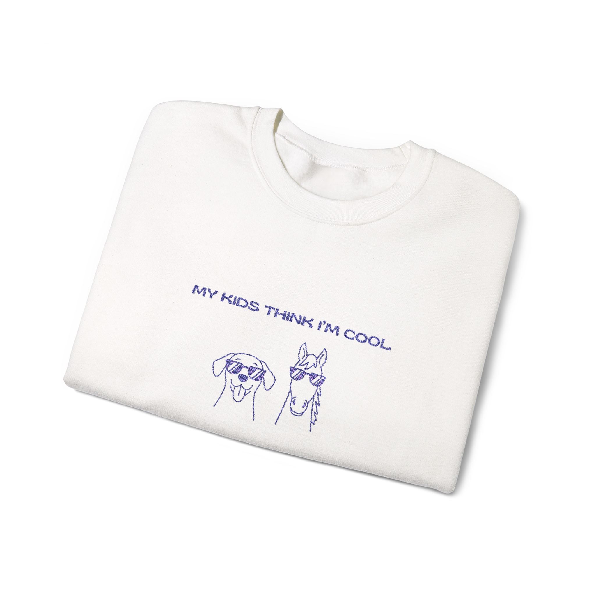 My kids think I'm Cool, Embroidered Sweatshirt