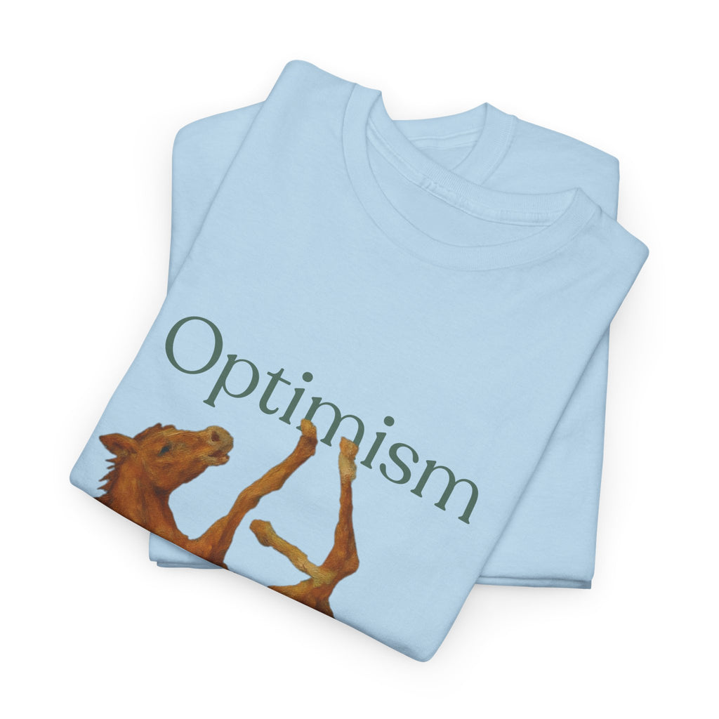 Optimism, a Tub Half Foal T-Shirt