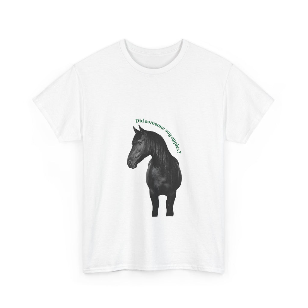 Did Someone Say Apples, Front Print T-Shirt