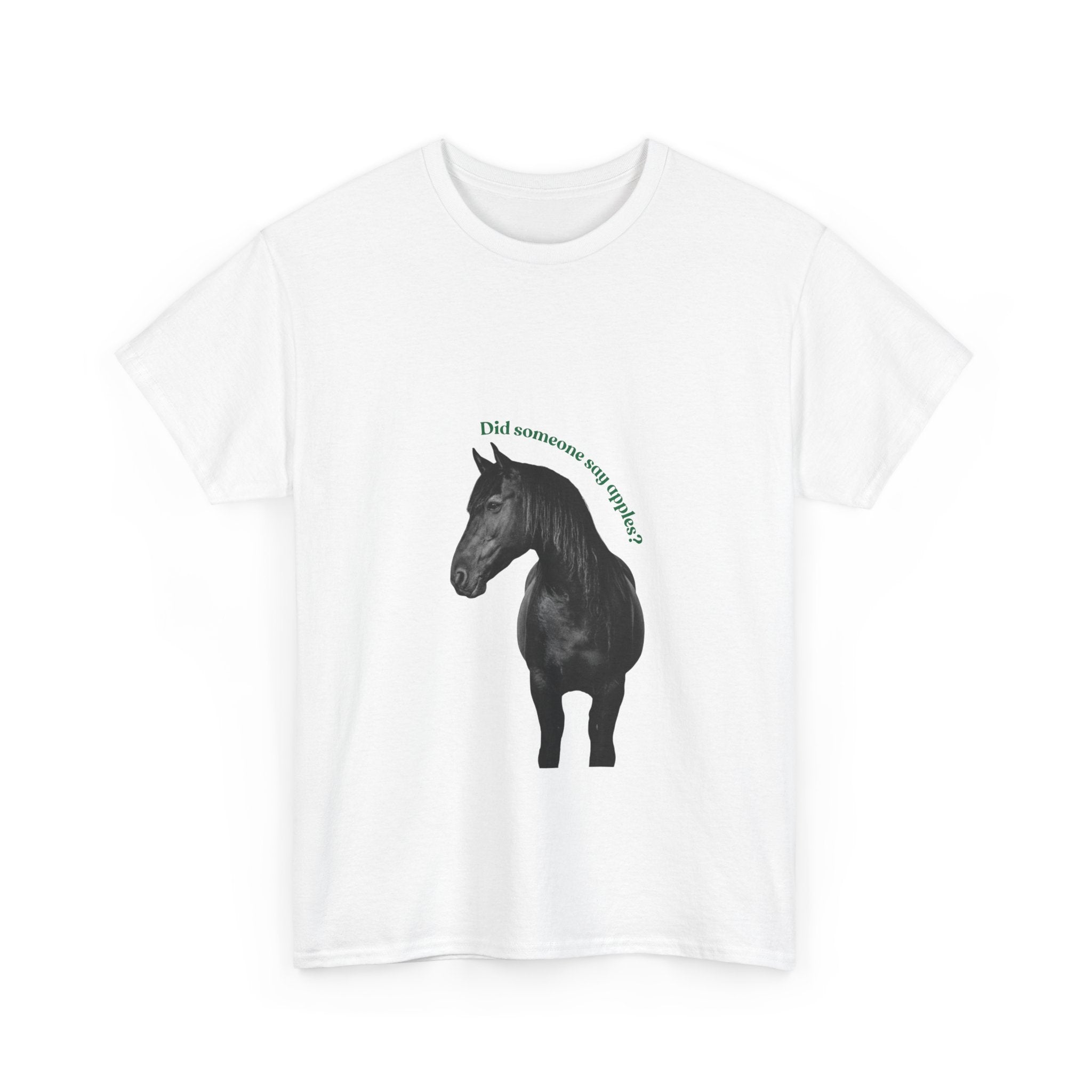 Did Someone Say Apples, Front Print T-Shirt
