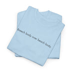 Breech Body Over Beach Body, Graphic T-Shirt