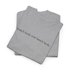 Breech Body Over Beach Body, Graphic T-Shirt