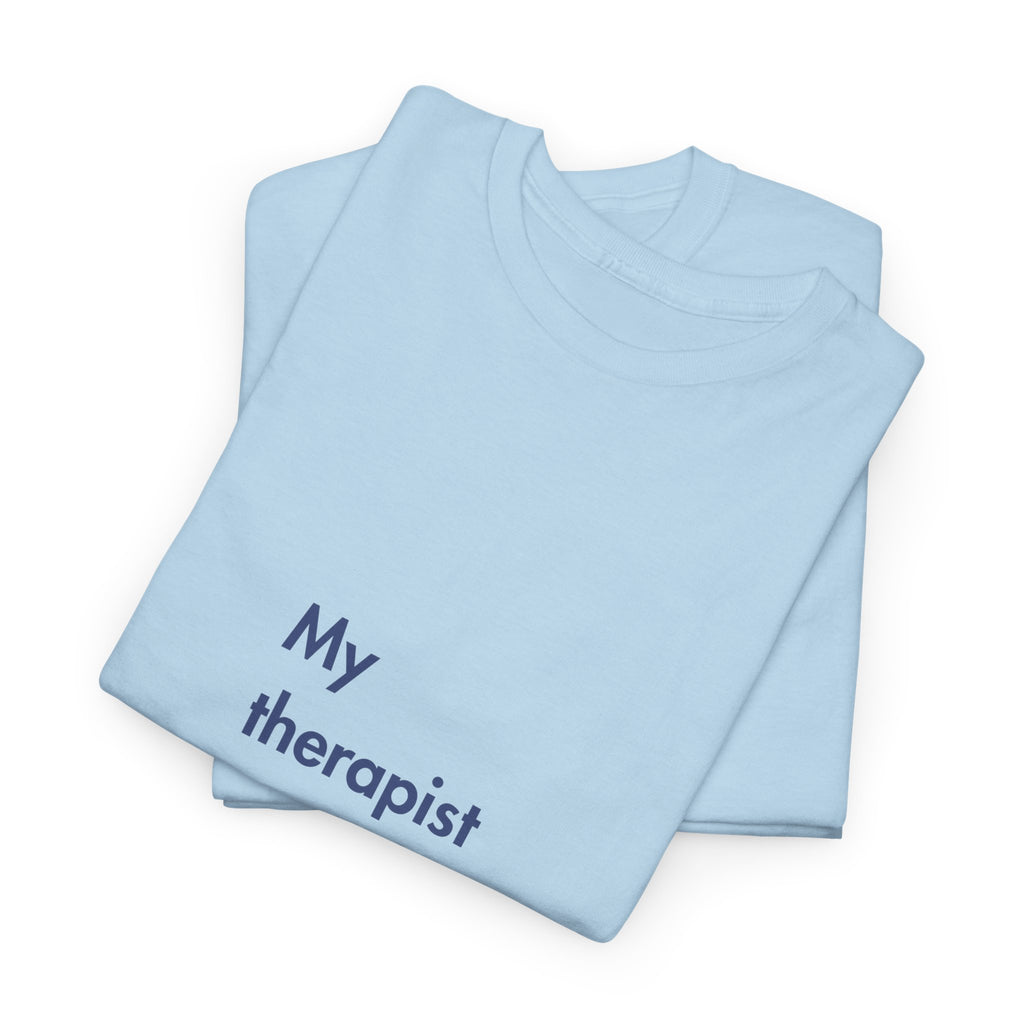 My Therapist is Paid with Hay, T-Shirt