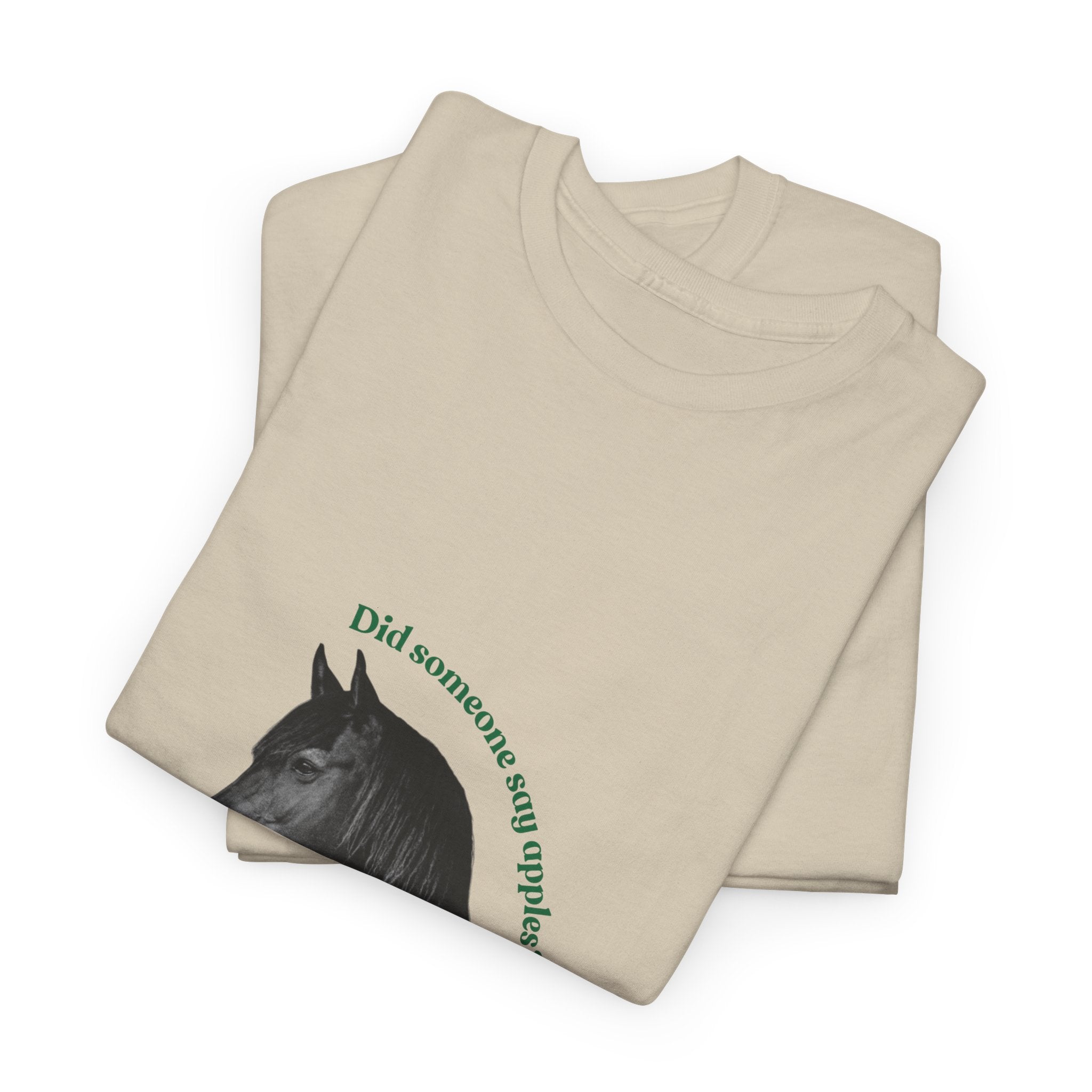 Did Someone Say Apples, Front Print T-Shirt