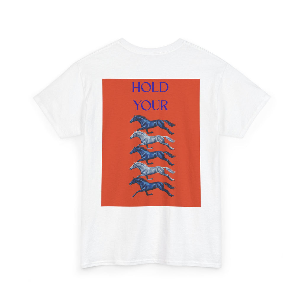 Hold Your Horses Orange, Backprint T-Shirt