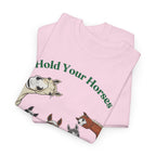 Hold Your Horses, Horse Felt Tip Art T-Shirt