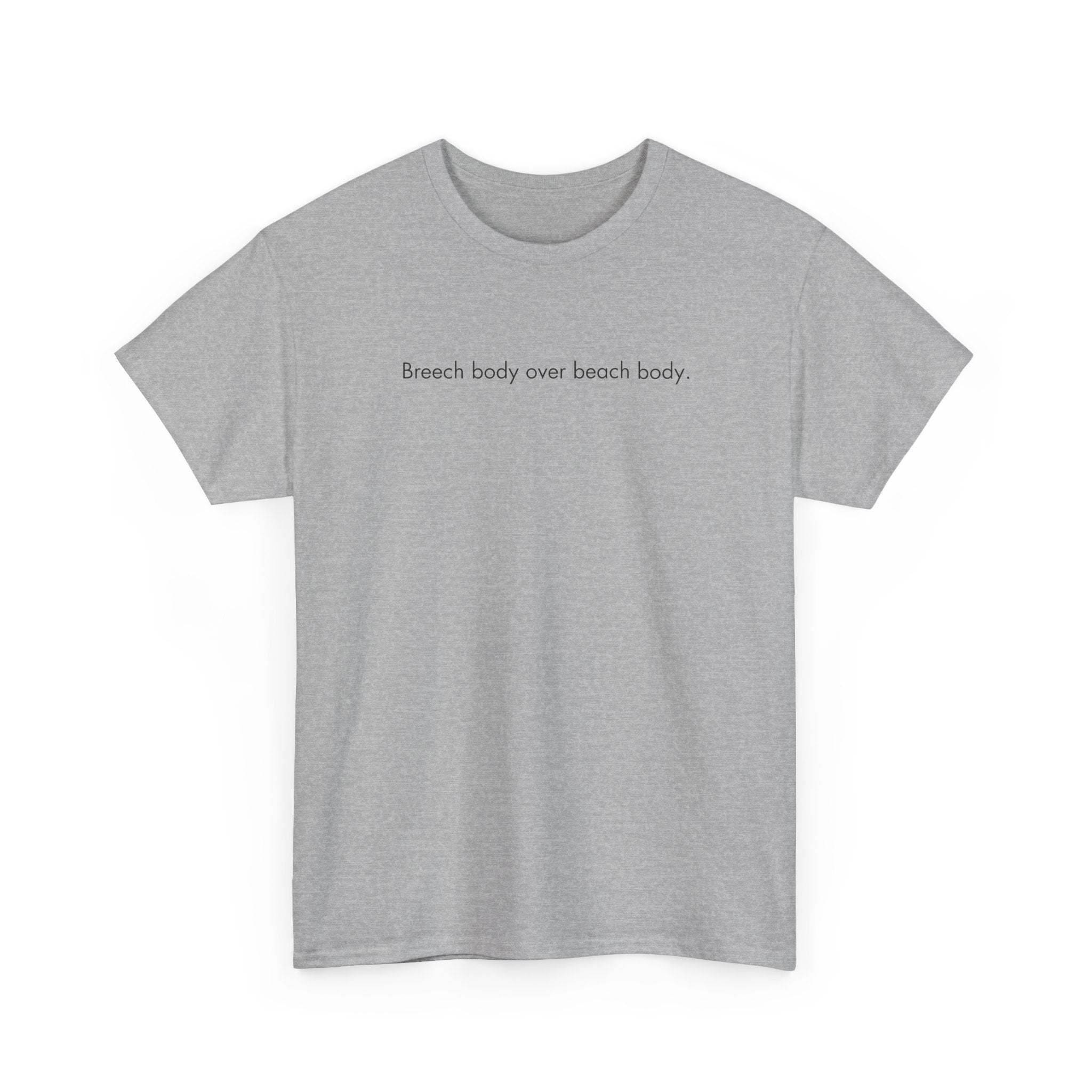 Breech Body Over Beach Body, Graphic T-Shirt