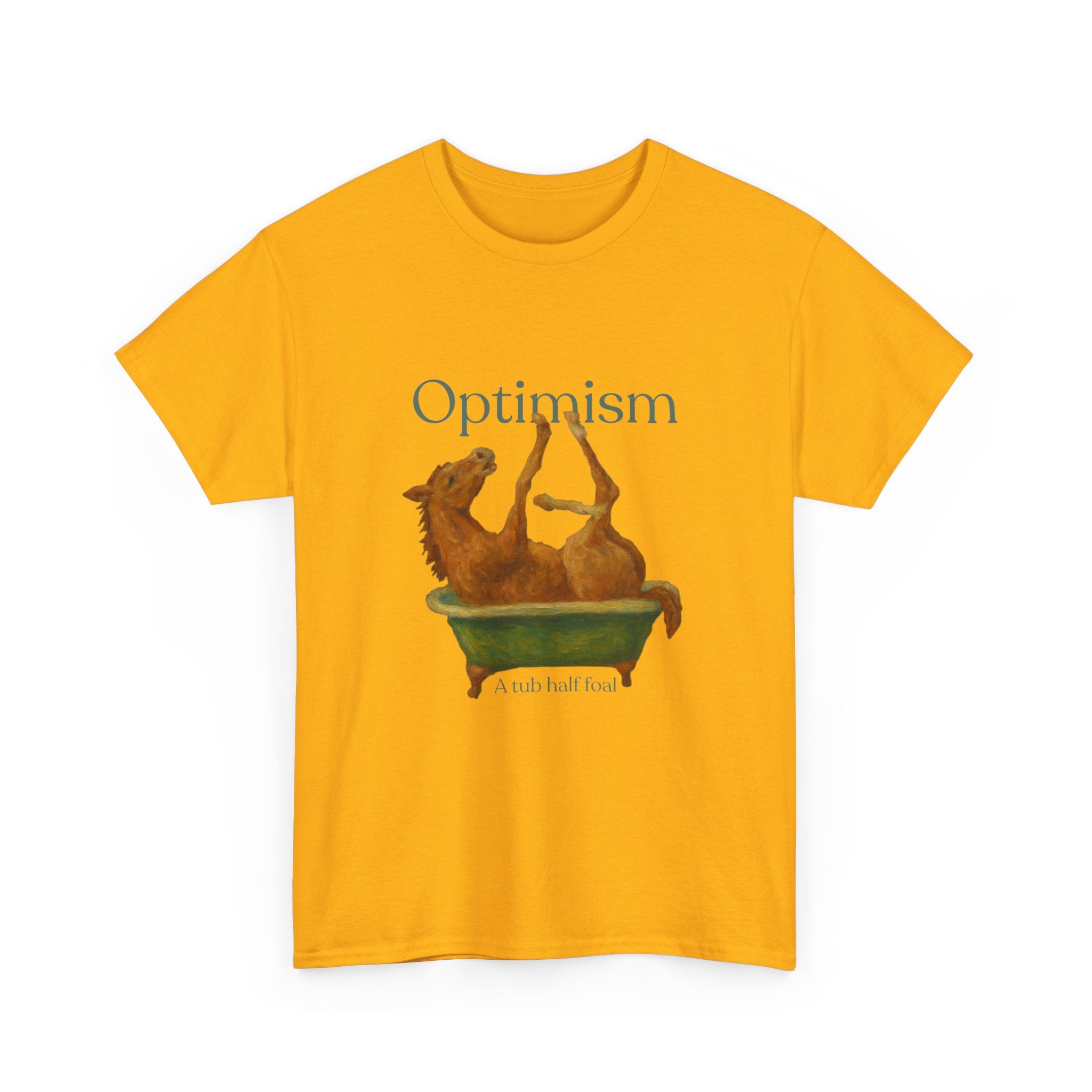 Optimism, a Tub Half Foal T-Shirt