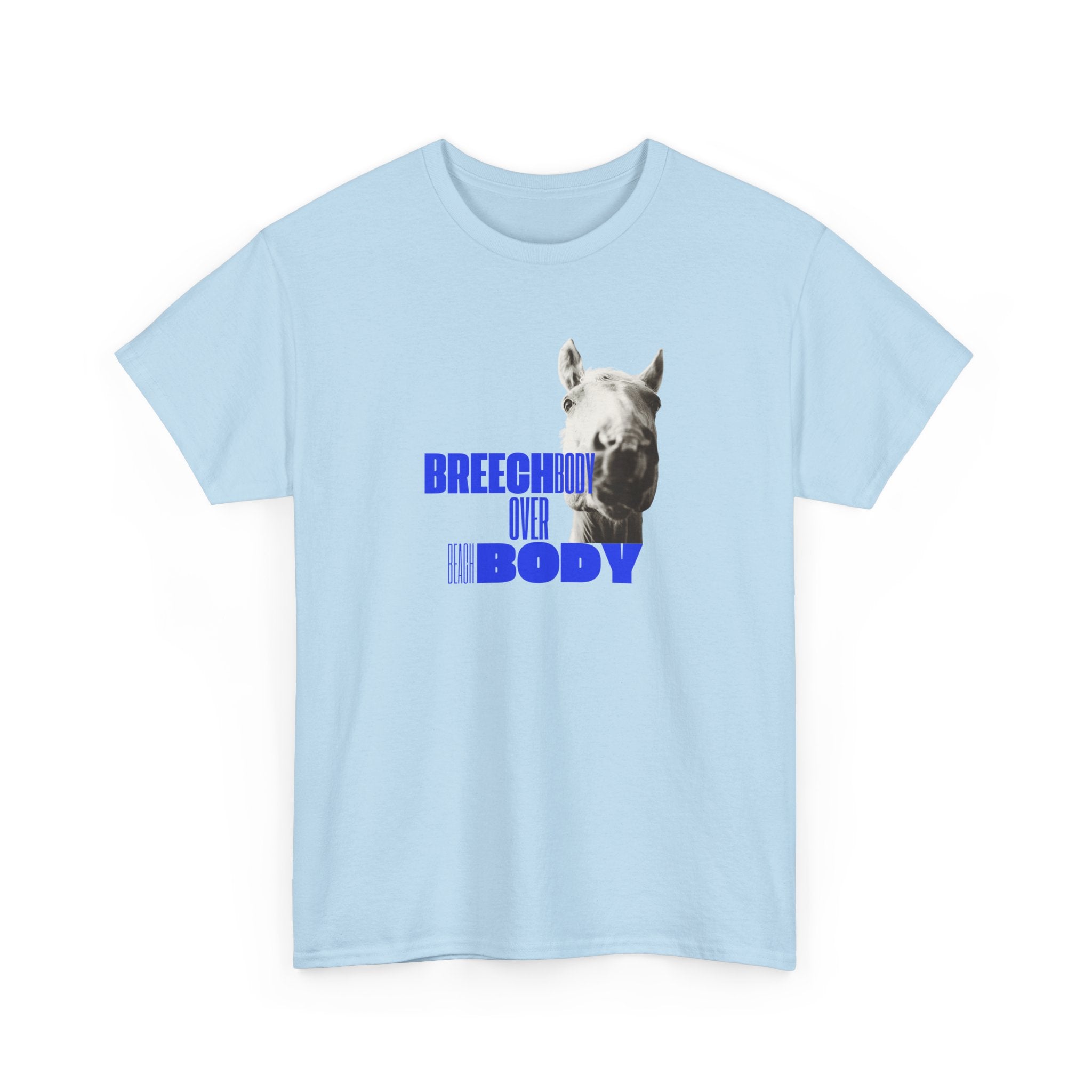 Breech Body Over Beach Body, Horse Graphic T-Shirt