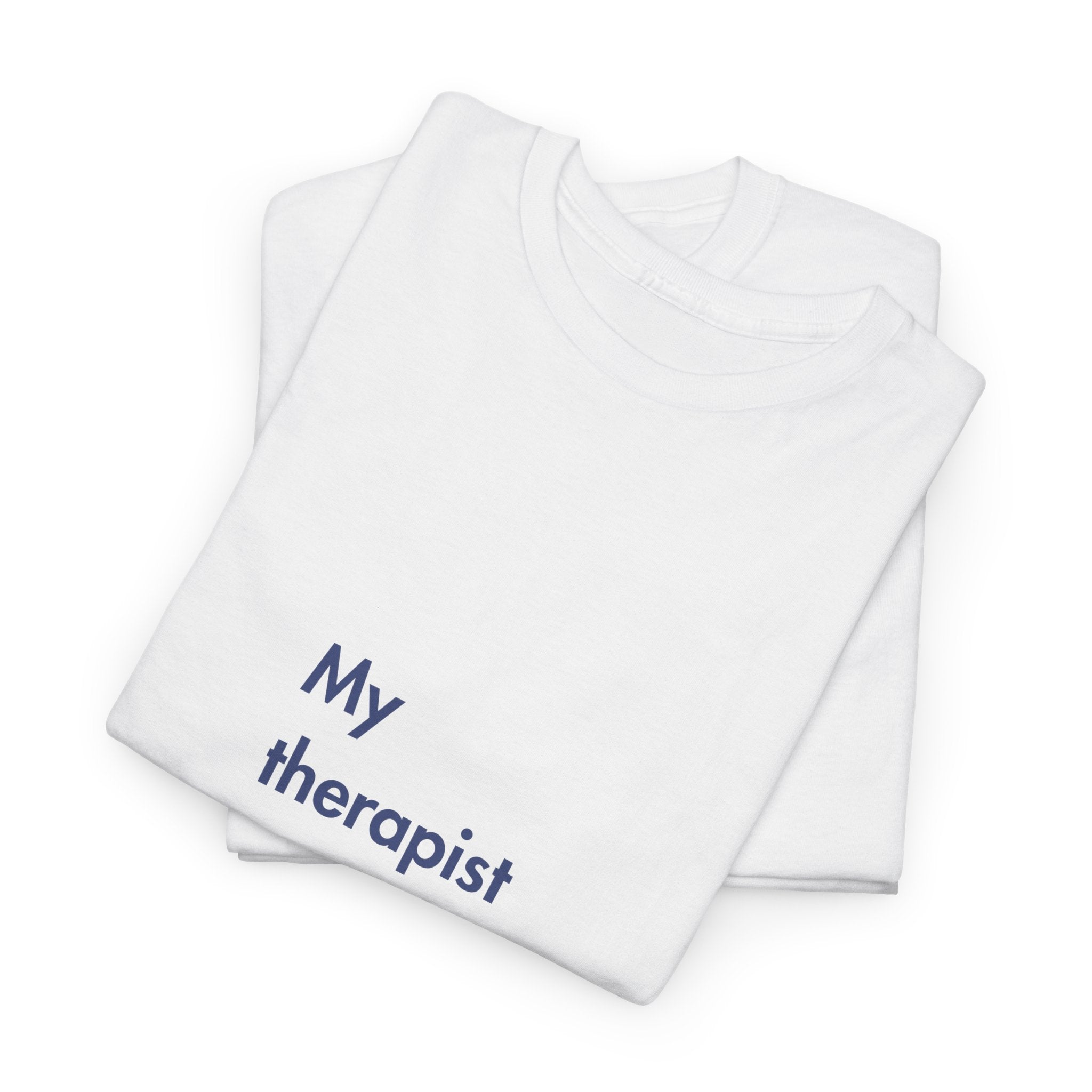 My Therapist is Paid with Hay, T-Shirt