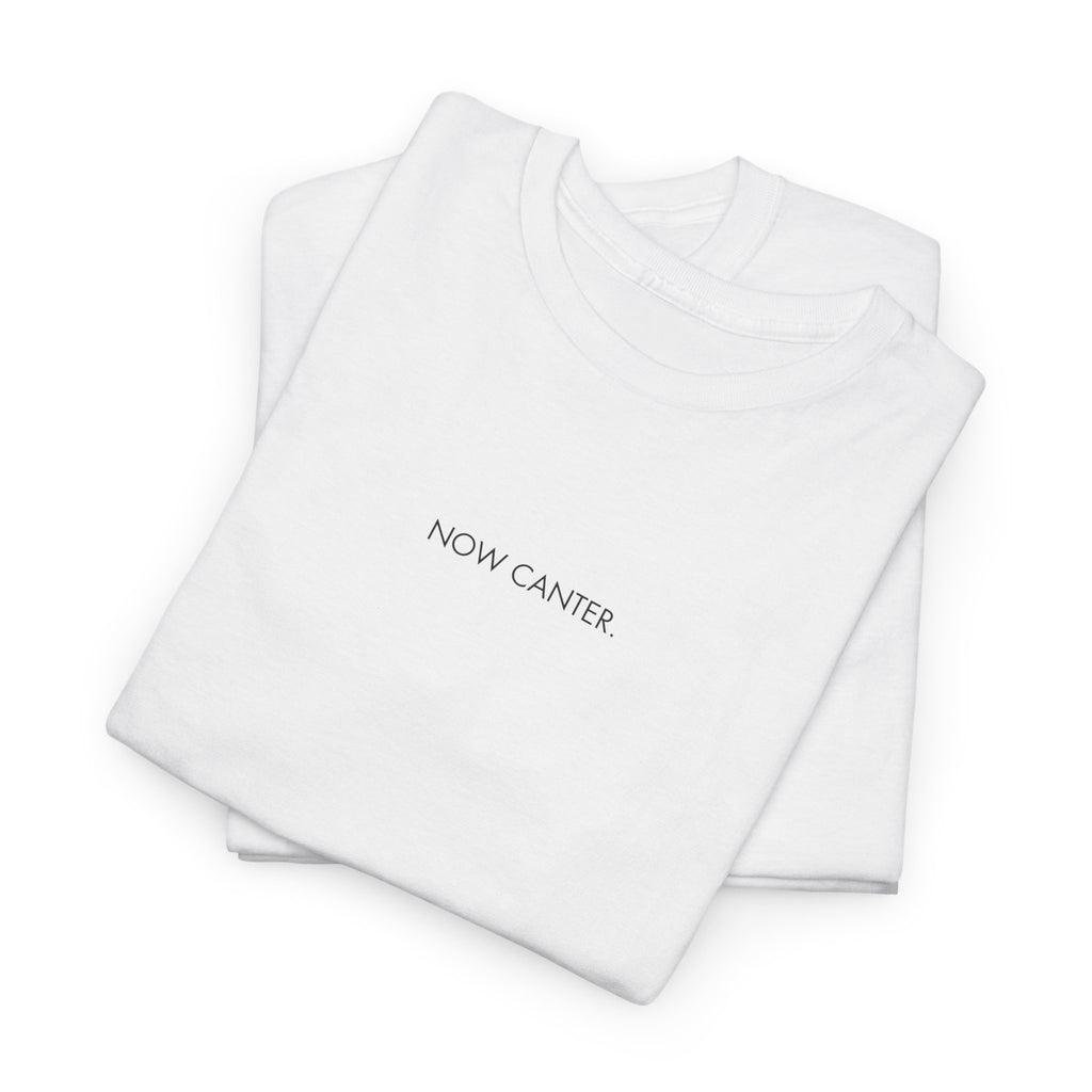 Now Canter, T-Shirt