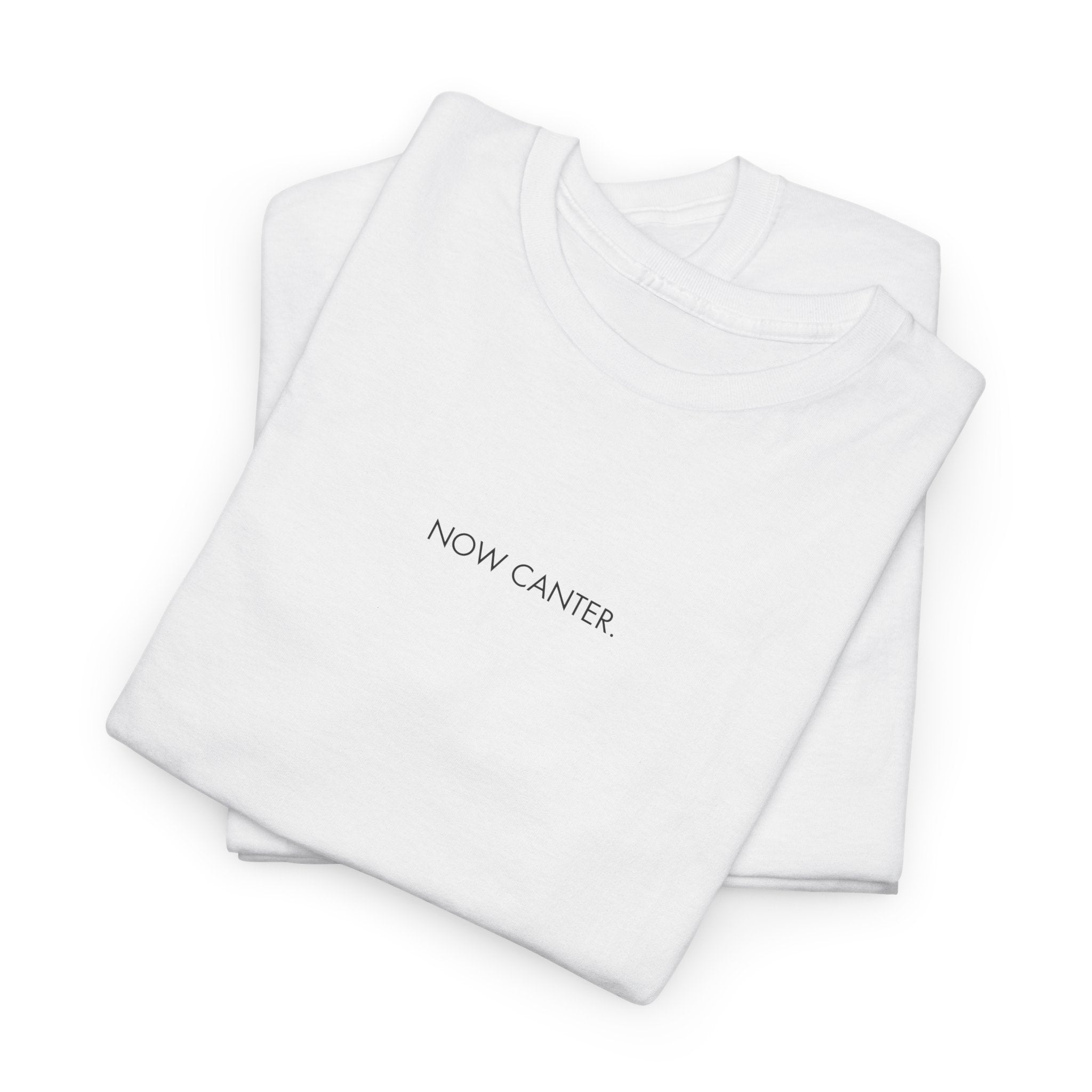 Now Canter, T-Shirt
