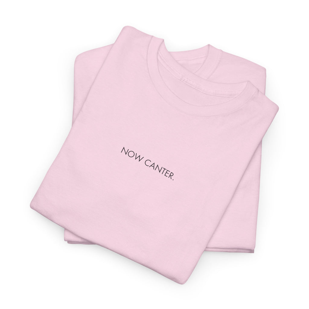 Now Canter, T-Shirt