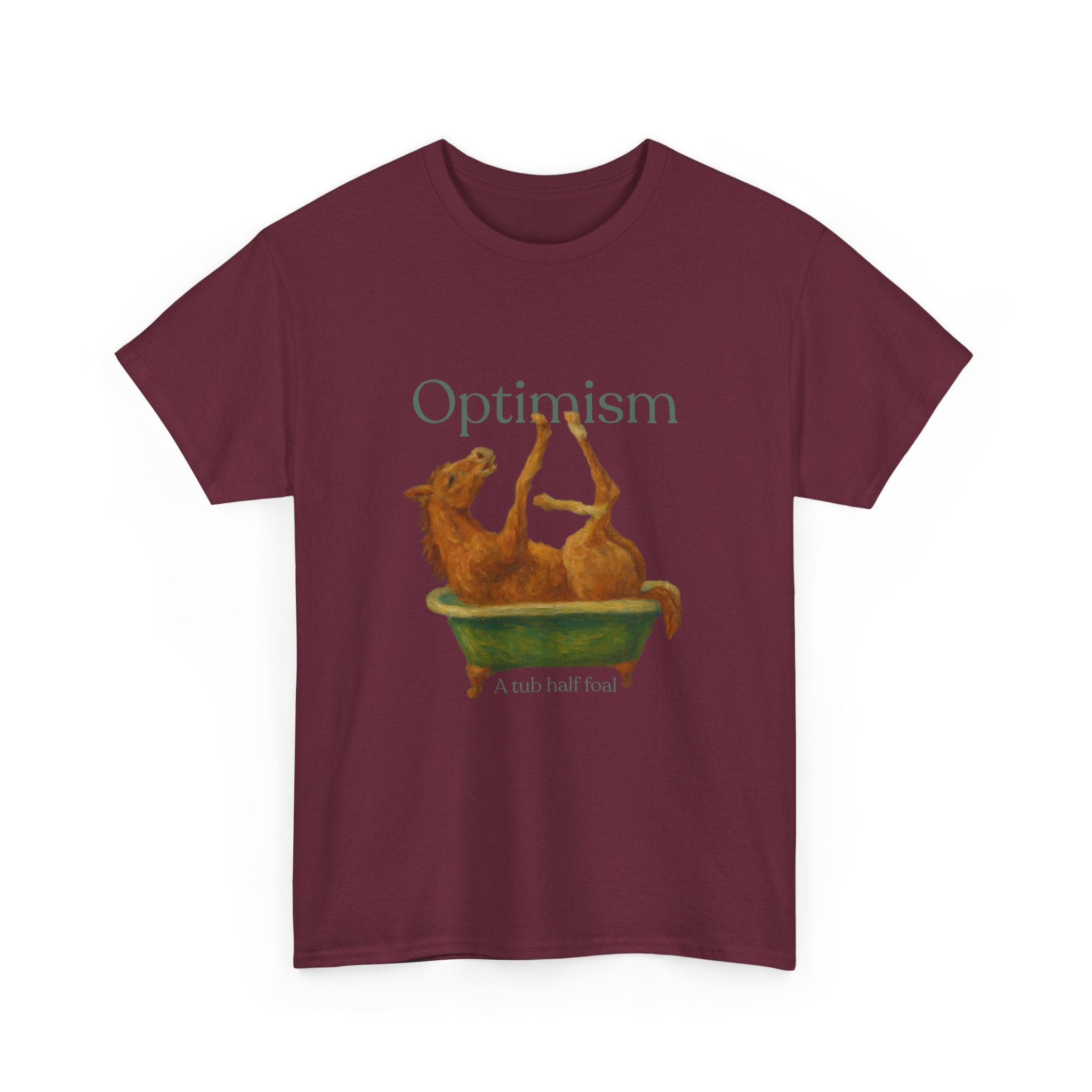 Optimism, a Tub Half Foal T-Shirt