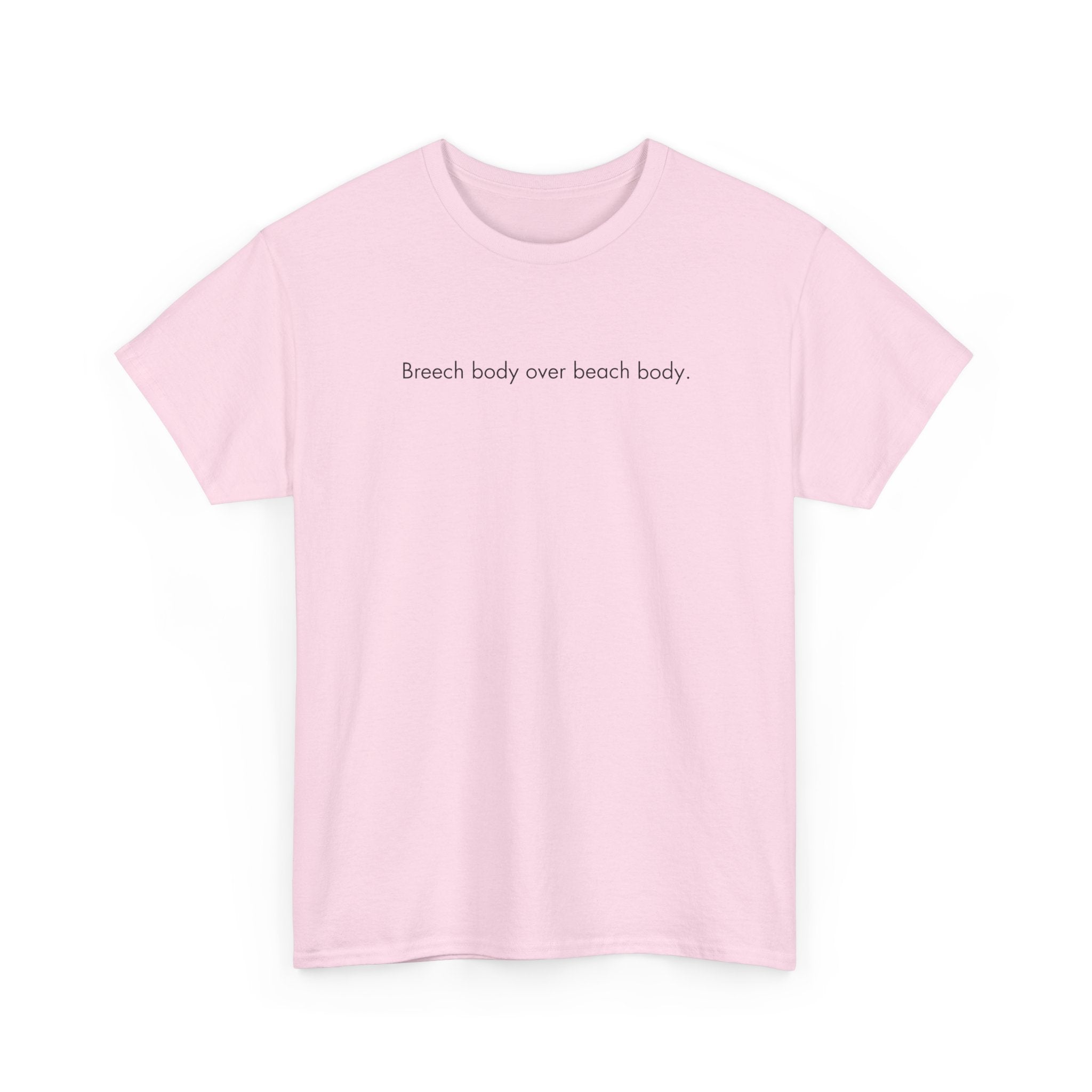 Breech Body Over Beach Body, Graphic T-Shirt
