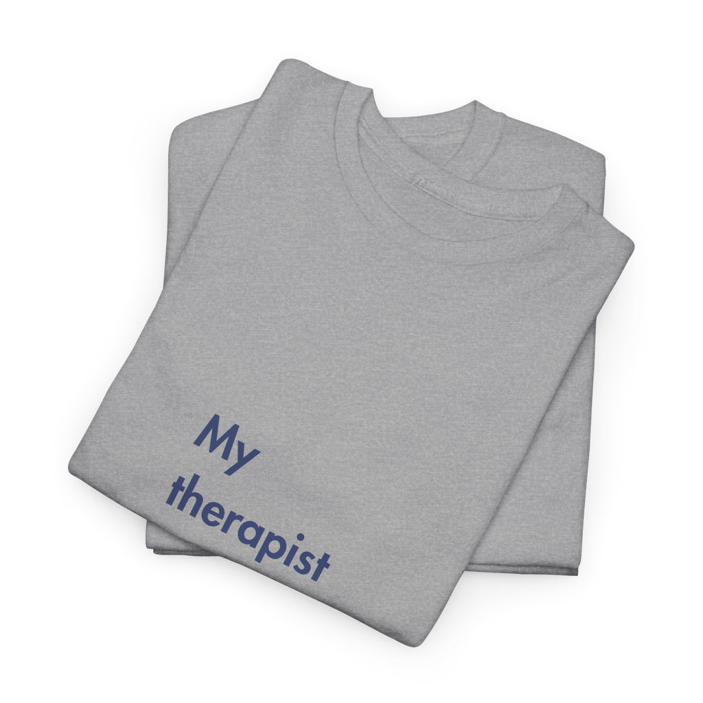 My Therapist is Paid with Hay, T-Shirt