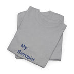 My Therapist is Paid with Hay, T-Shirt