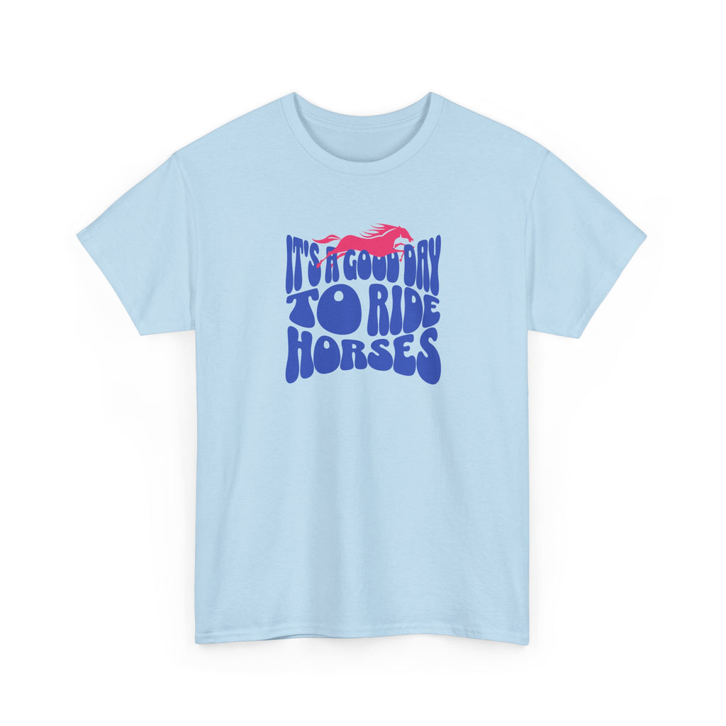 It's a Good Day to Ride Horses, grafisches-T-Shirt