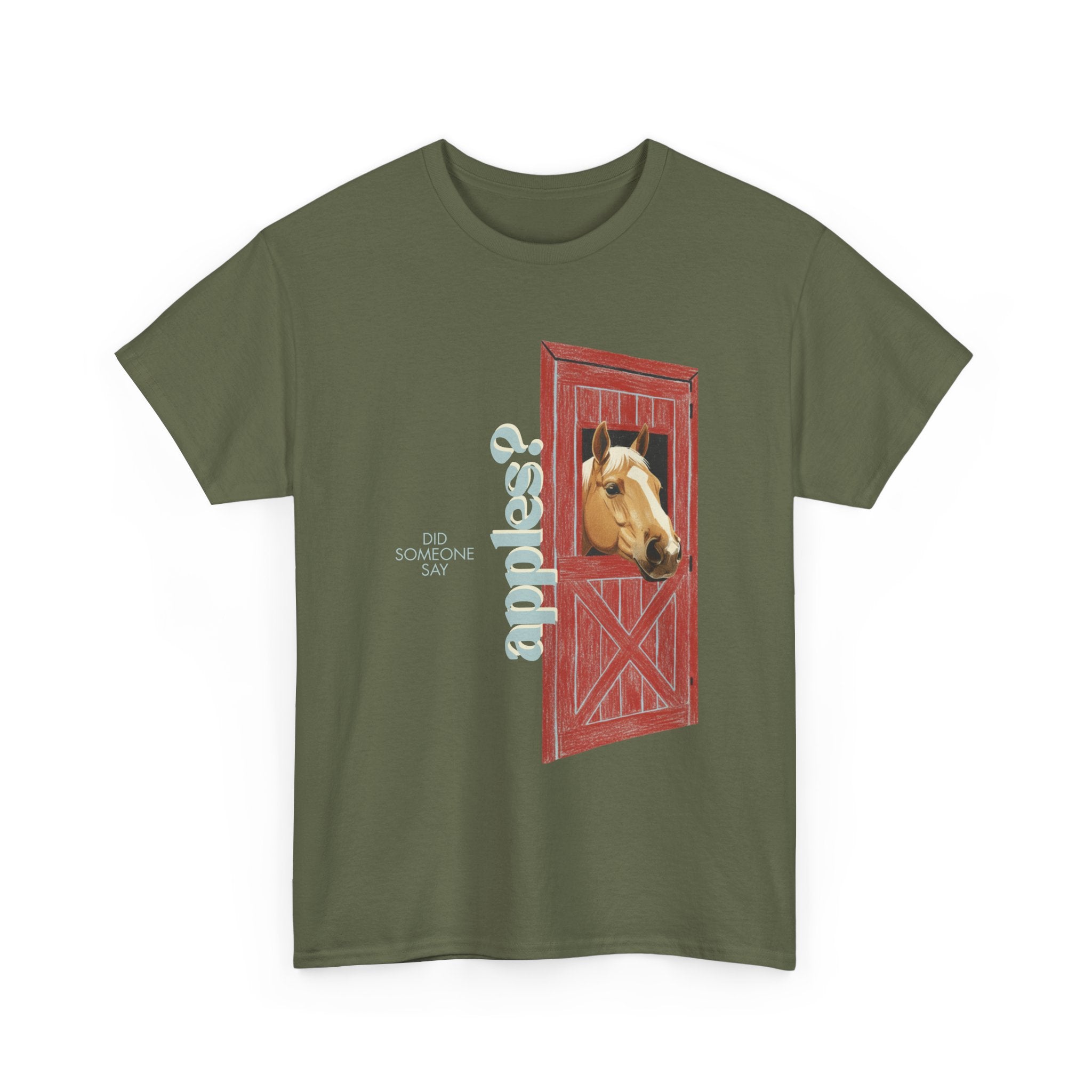 Did Someone Say Apples, Horse out of Barn T-Shirt