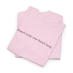 Breech Body Over Beach Body, Graphic T-Shirt