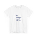 My Therapist is Paid with Hay, T-Shirt
