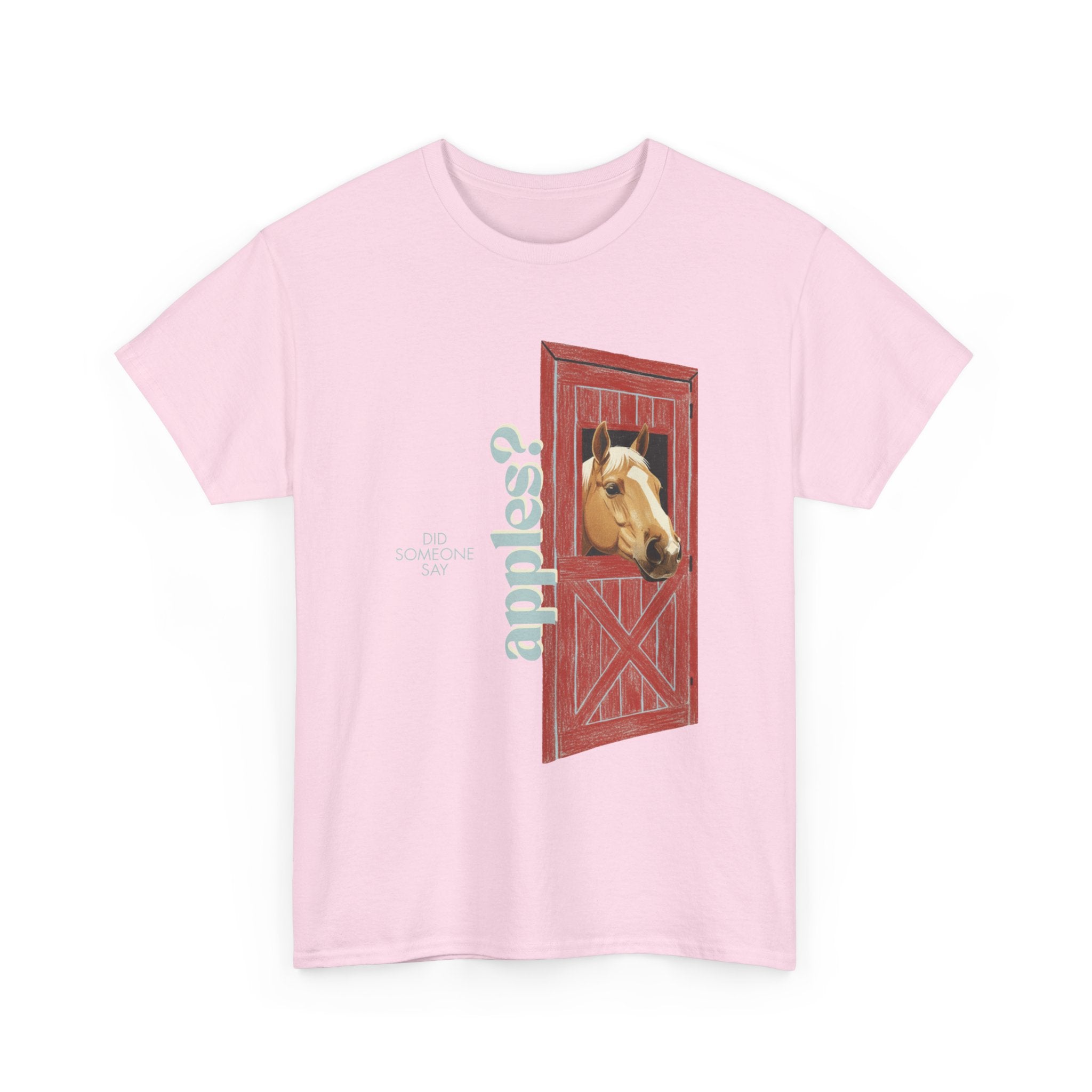 Did Someone Say Apples, Horse out of Barn T-Shirt