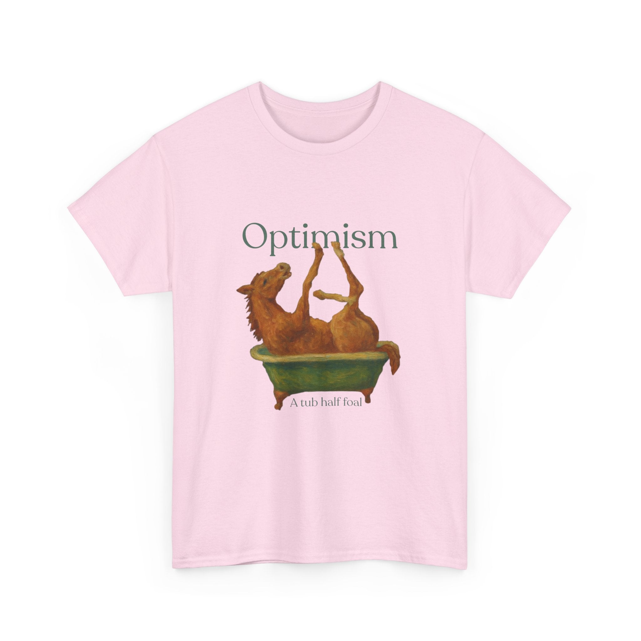 Optimism, a Tub Half Foal T-Shirt