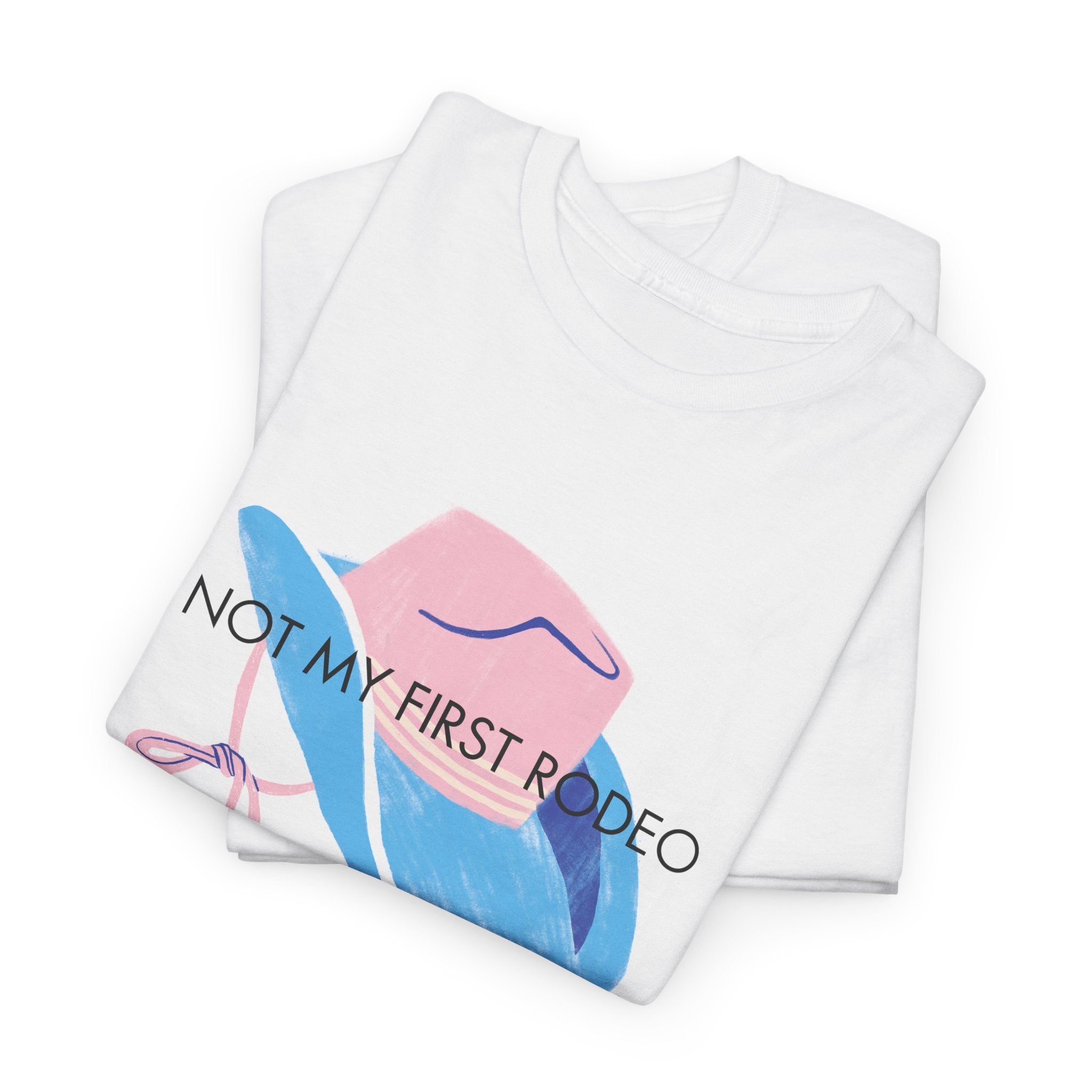 Not My First Rodeo, T-Shirt