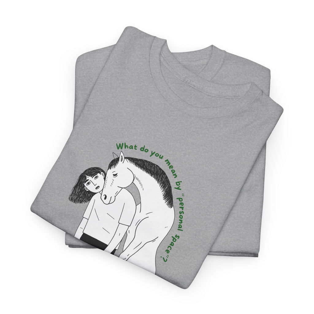 What do you mean by "personal space", Horse T-Shirt with Sketch